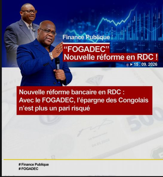Nouvelle réforme bancaire portée par Doudou Fwamba, FOGADEC : place à la sécurisation de l’épargne des Congolais !